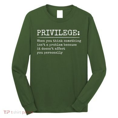 Privilege Definition Quote Long Sleeve Shirt