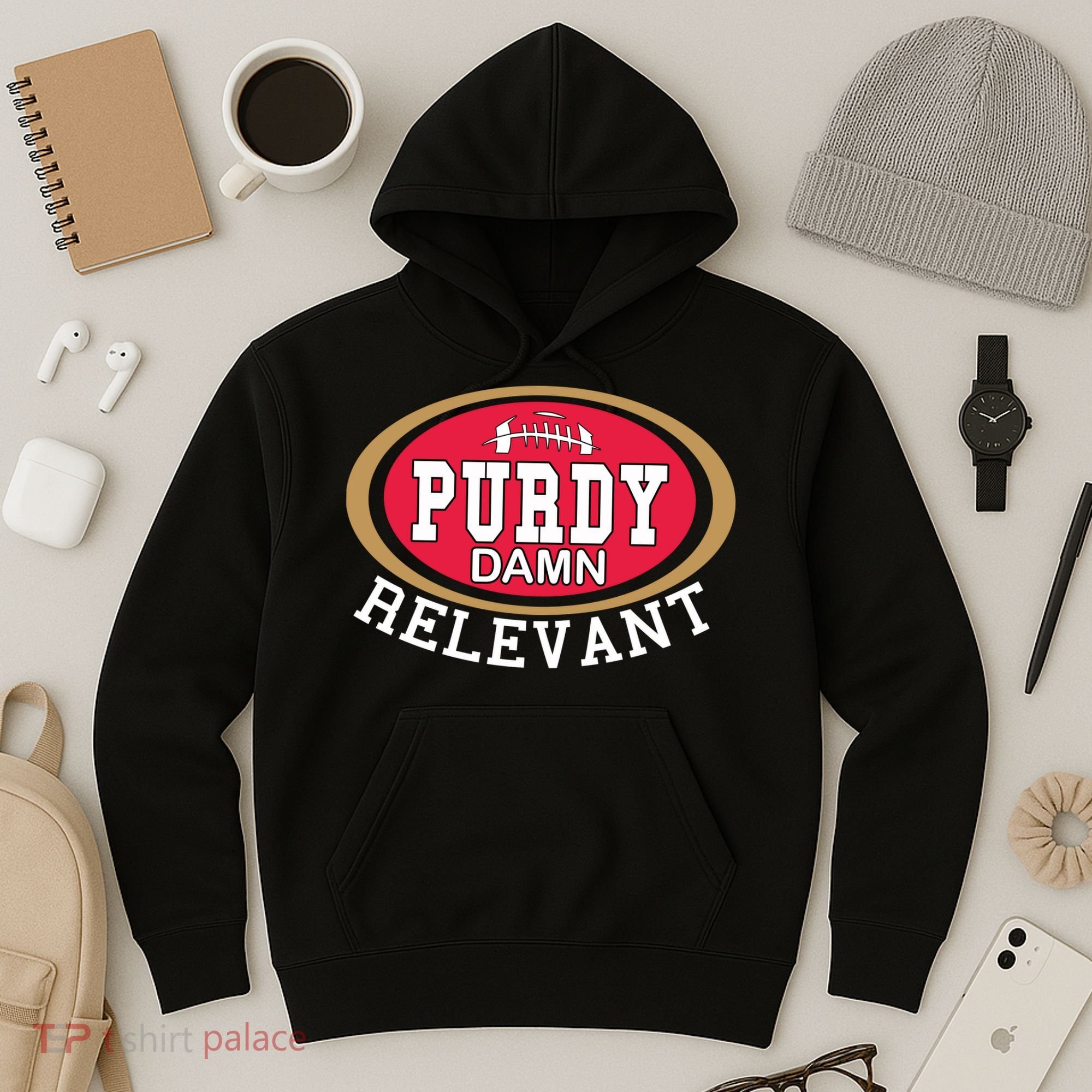 Purdy Damn Relevant San Francisco Football Hoodie