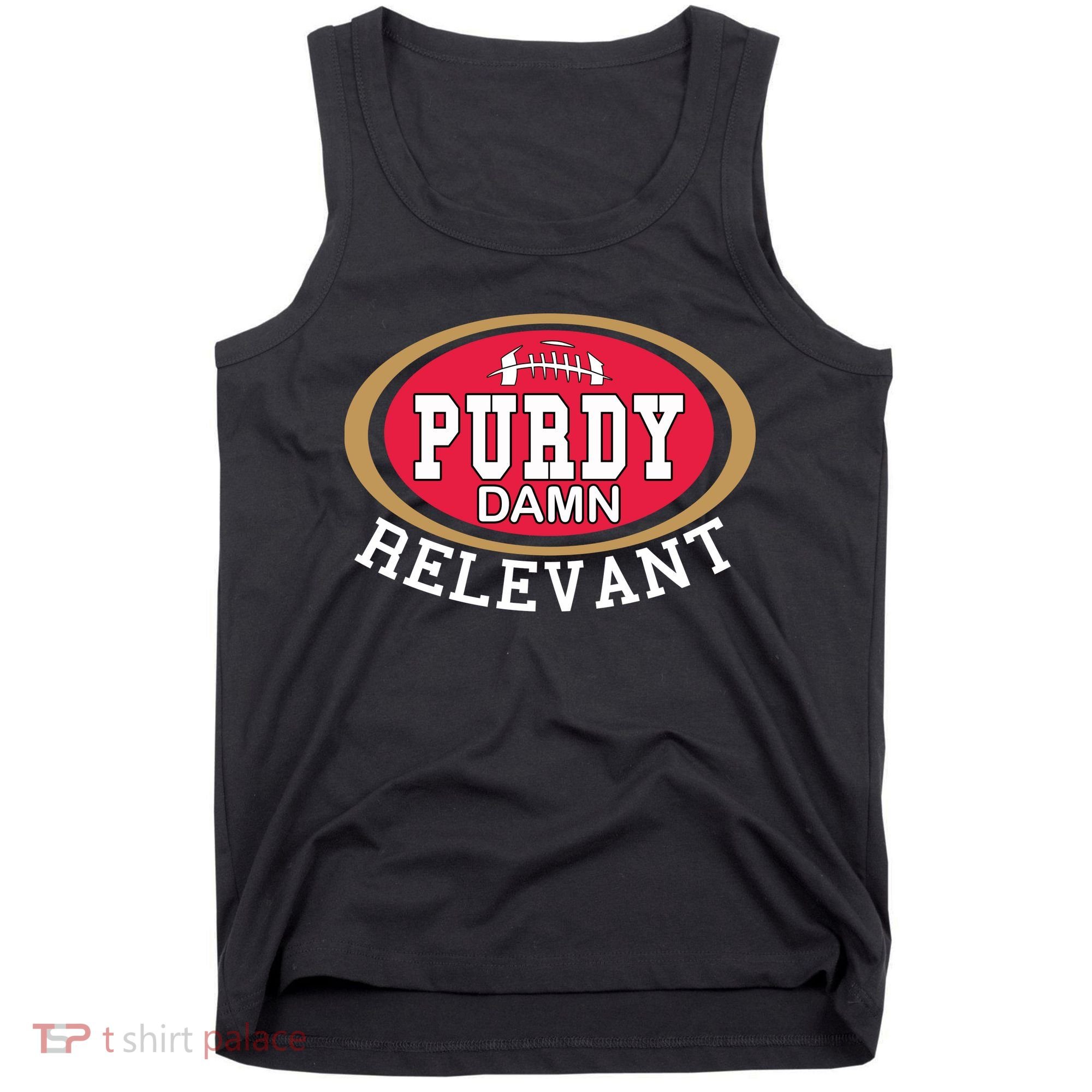 Purdy Damn Relevant San Francisco Football Tank Top