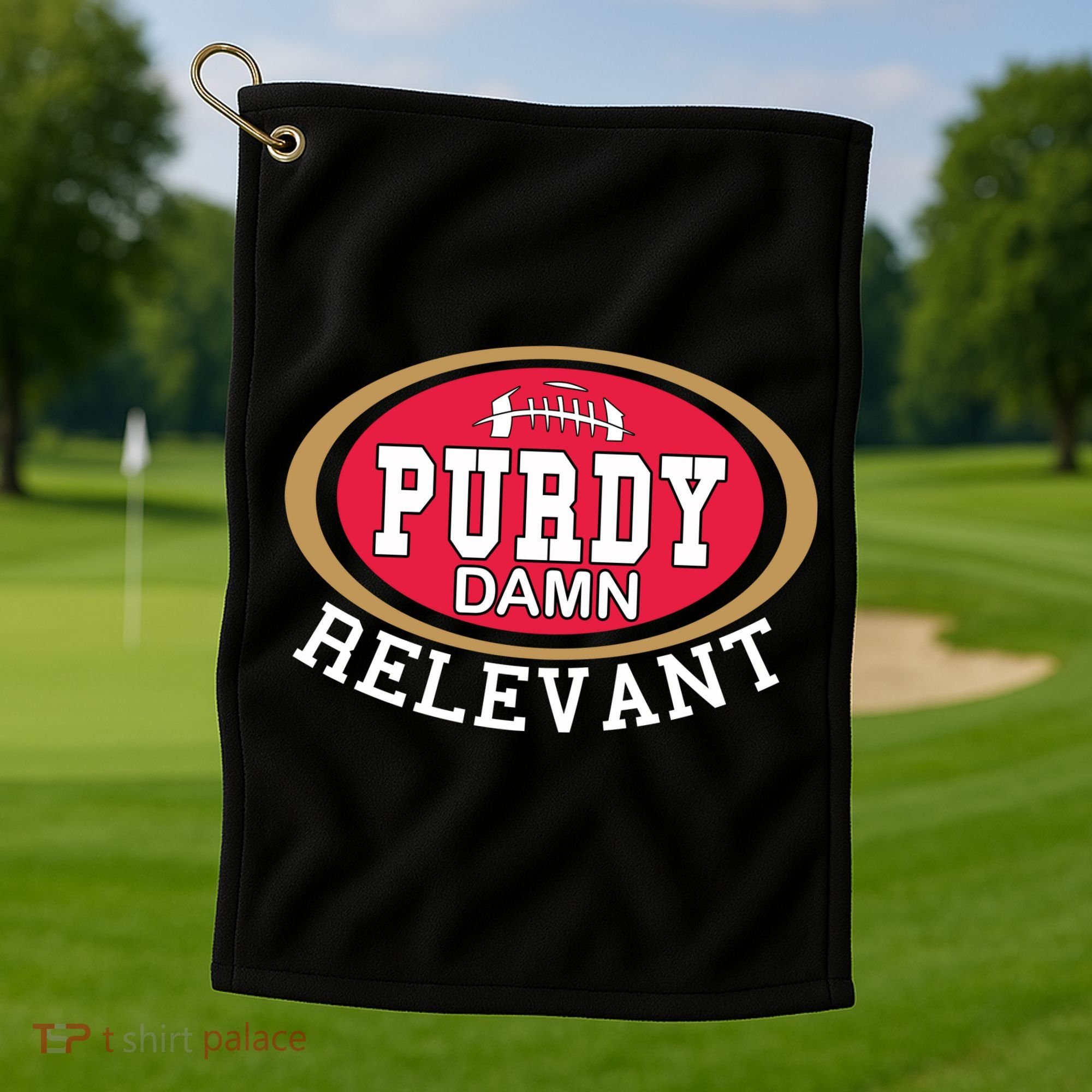 Purdy Damn Relevant San Francisco Football Golf Towel