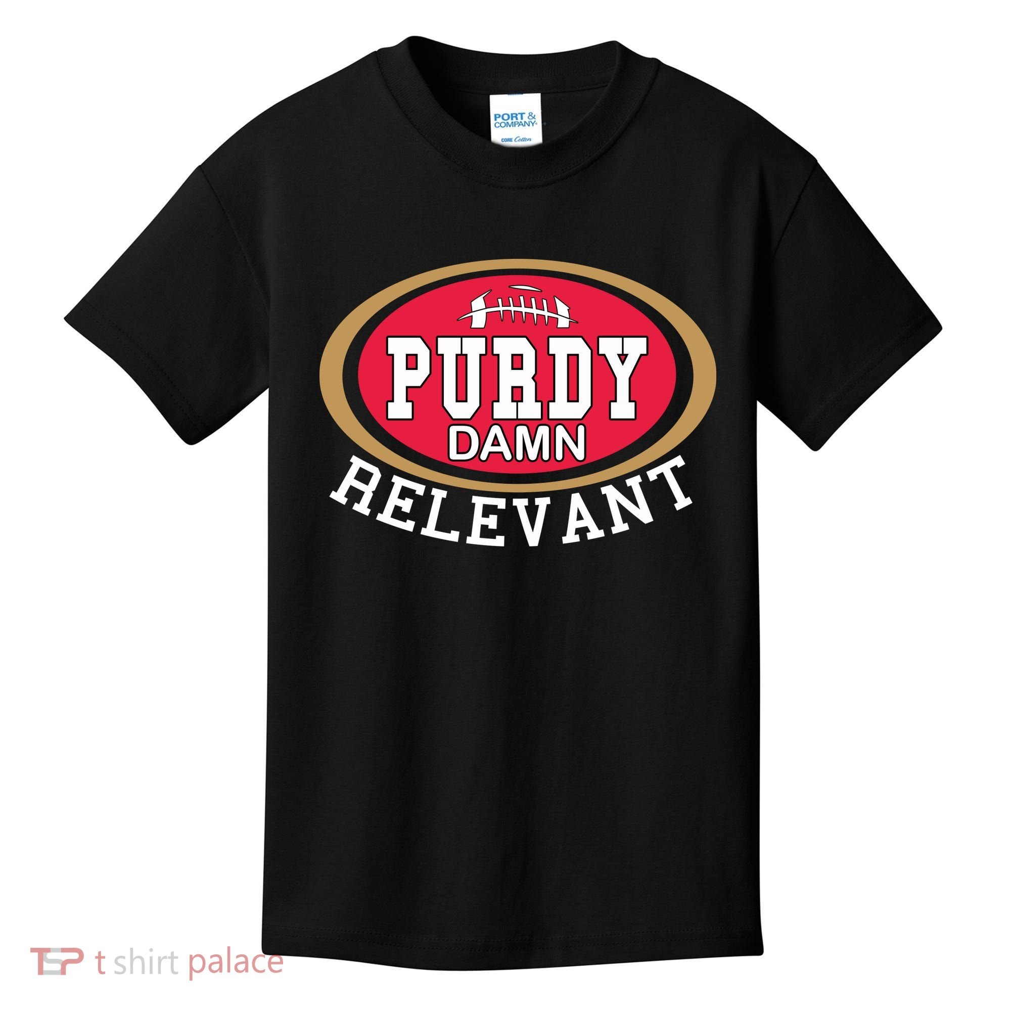 Purdy Damn Relevant San Francisco Football Kids T-Shirt