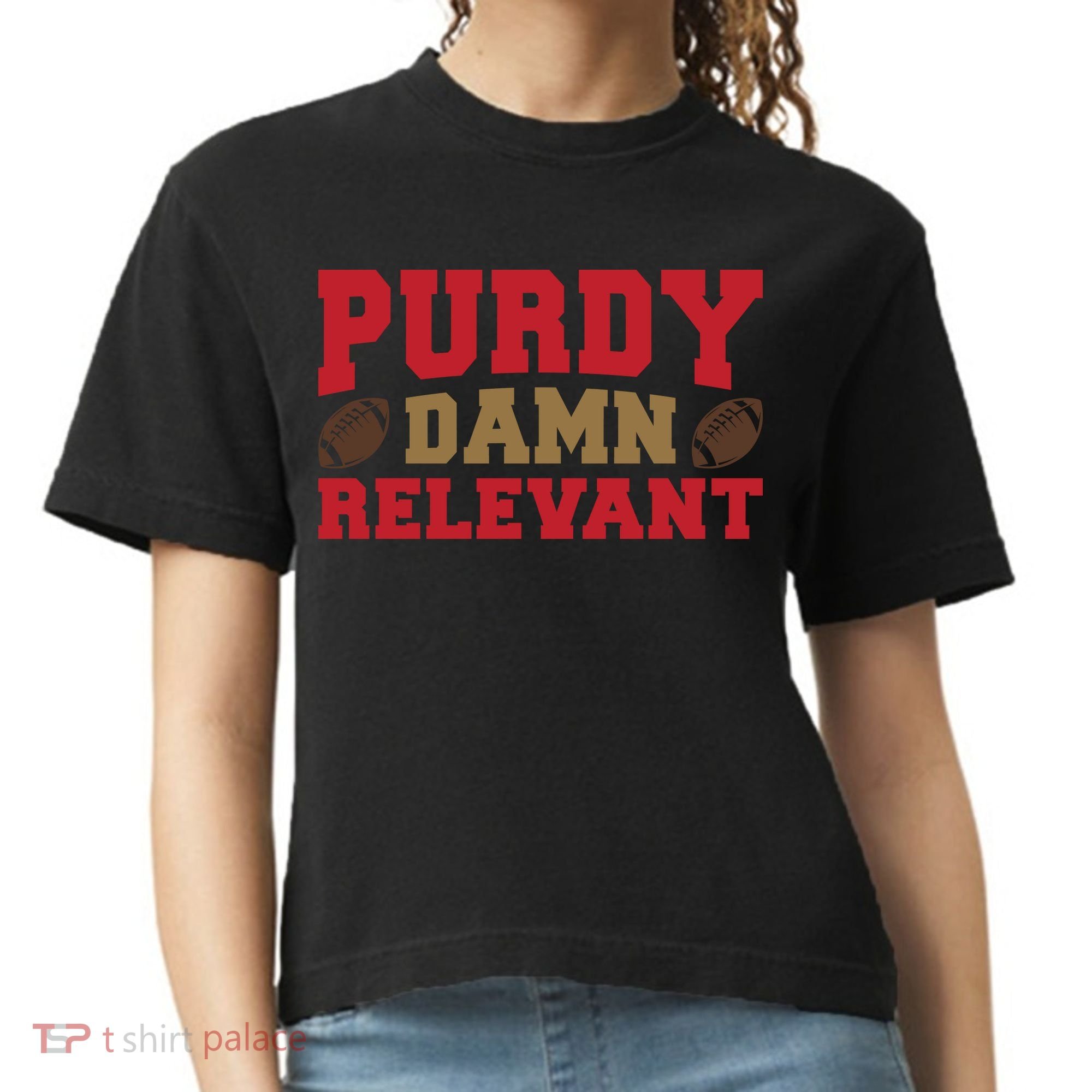 Purdy Damn Relevant San Francisco Football Comfort Colors Boxy T-Shirt