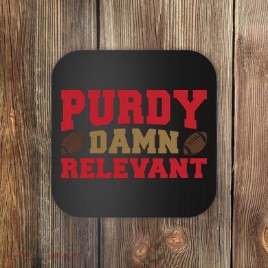 Purdy Damn Relevant San Francisco Football Coaster