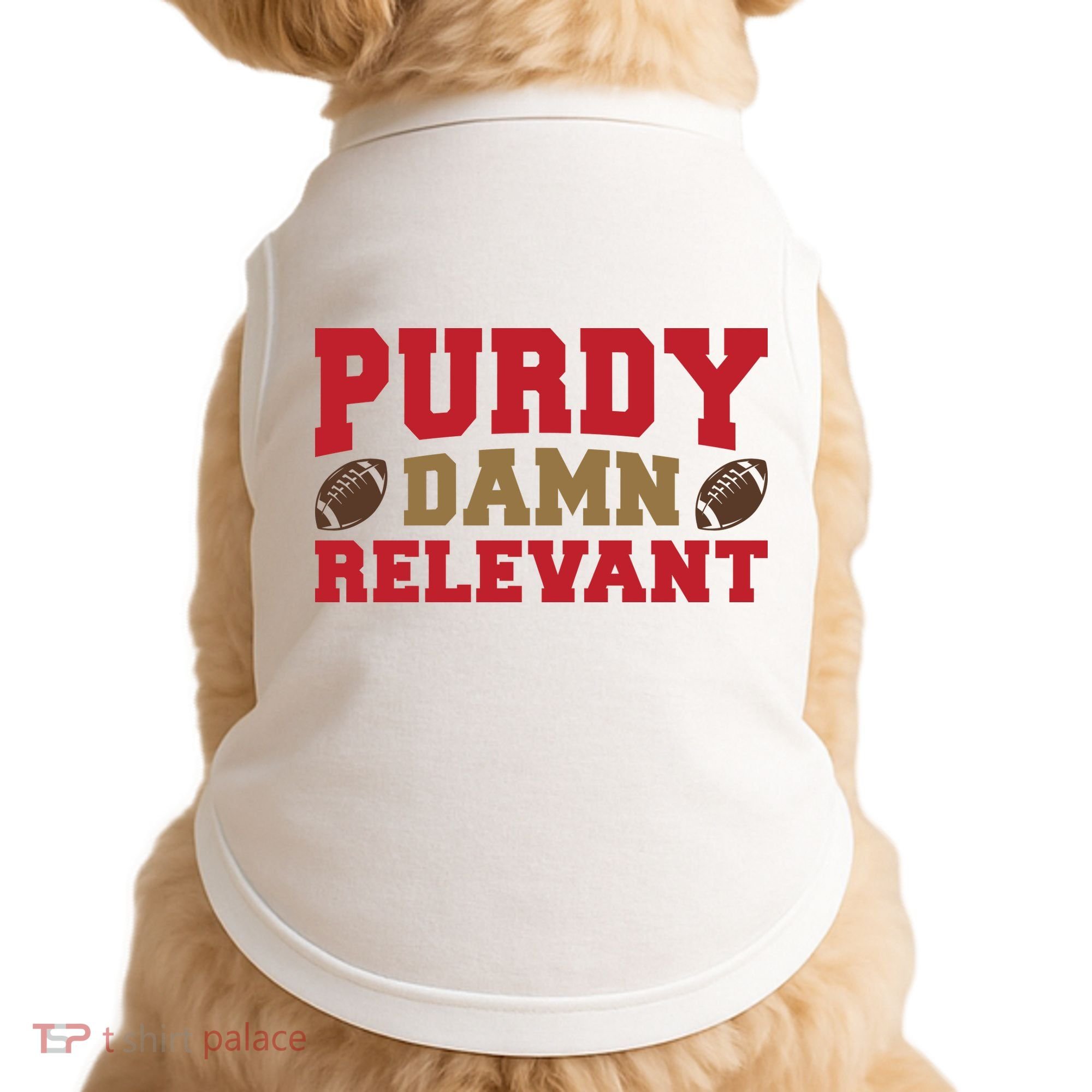 Purdy Damn Relevant San Francisco Football Doggie Tank