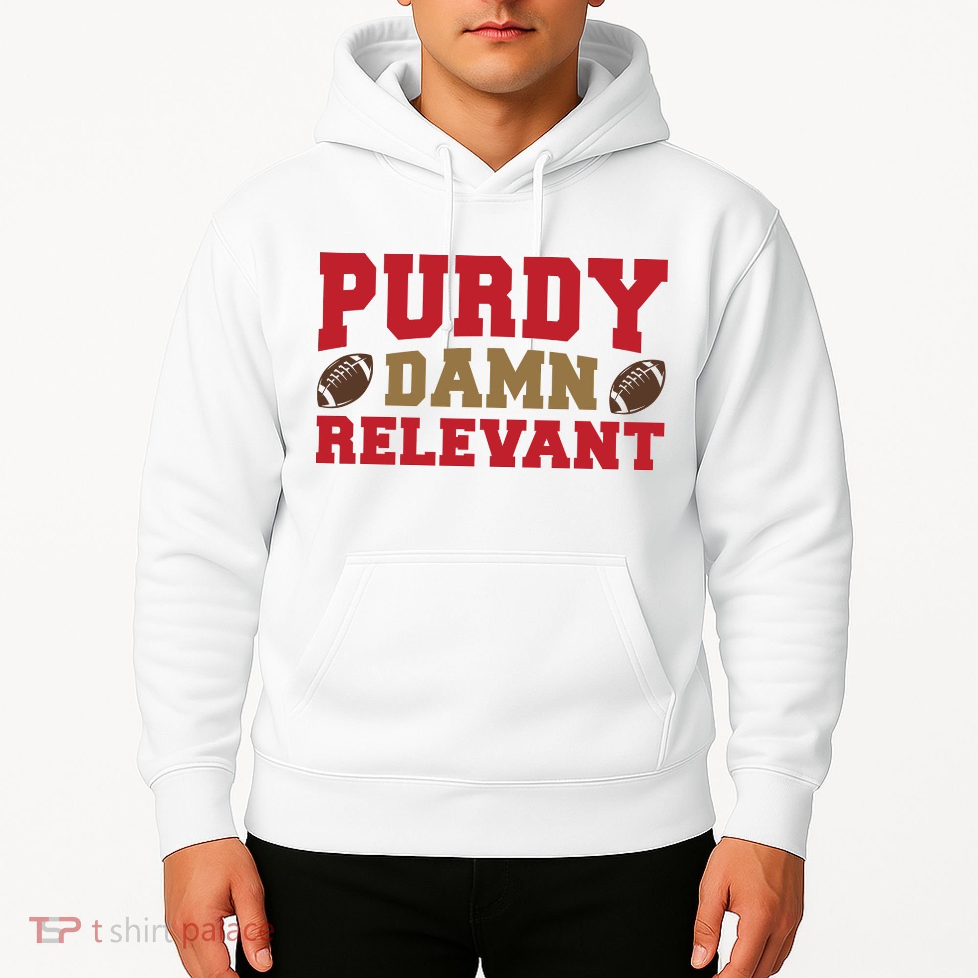 Purdy Damn Relevant San Francisco Football Hoodie
