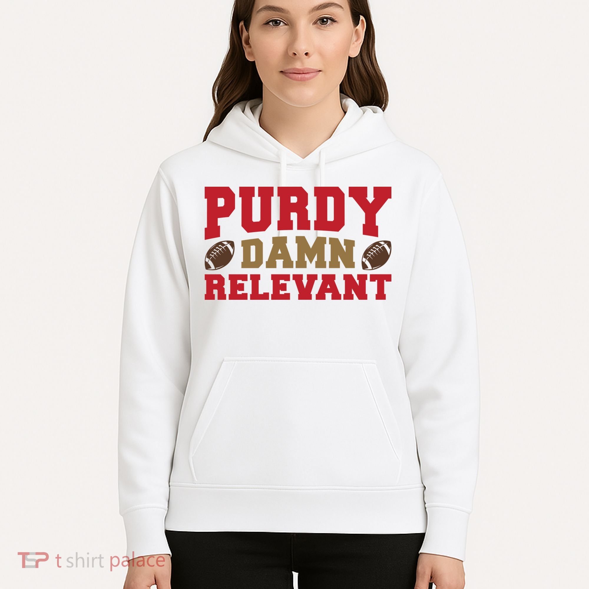 Purdy Damn Relevant San Francisco Football Hoodie