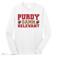 Purdy Damn Relevant San Francisco Football Long Sleeve Shirt thumb 0