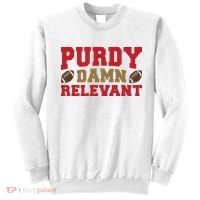 Purdy Damn Relevant San Francisco Football Sweatshirt thumb 0