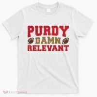 Purdy Damn Relevant San Francisco Football T-Shirt thumb 0