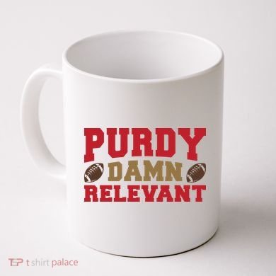 Purdy Damn Relevant San Francisco Football Coffee Mug