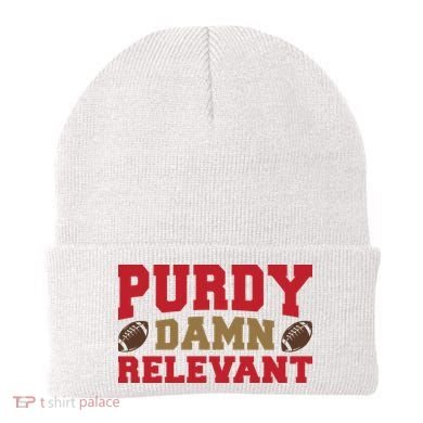 Purdy Damn Relevant San Francisco Football Beanie