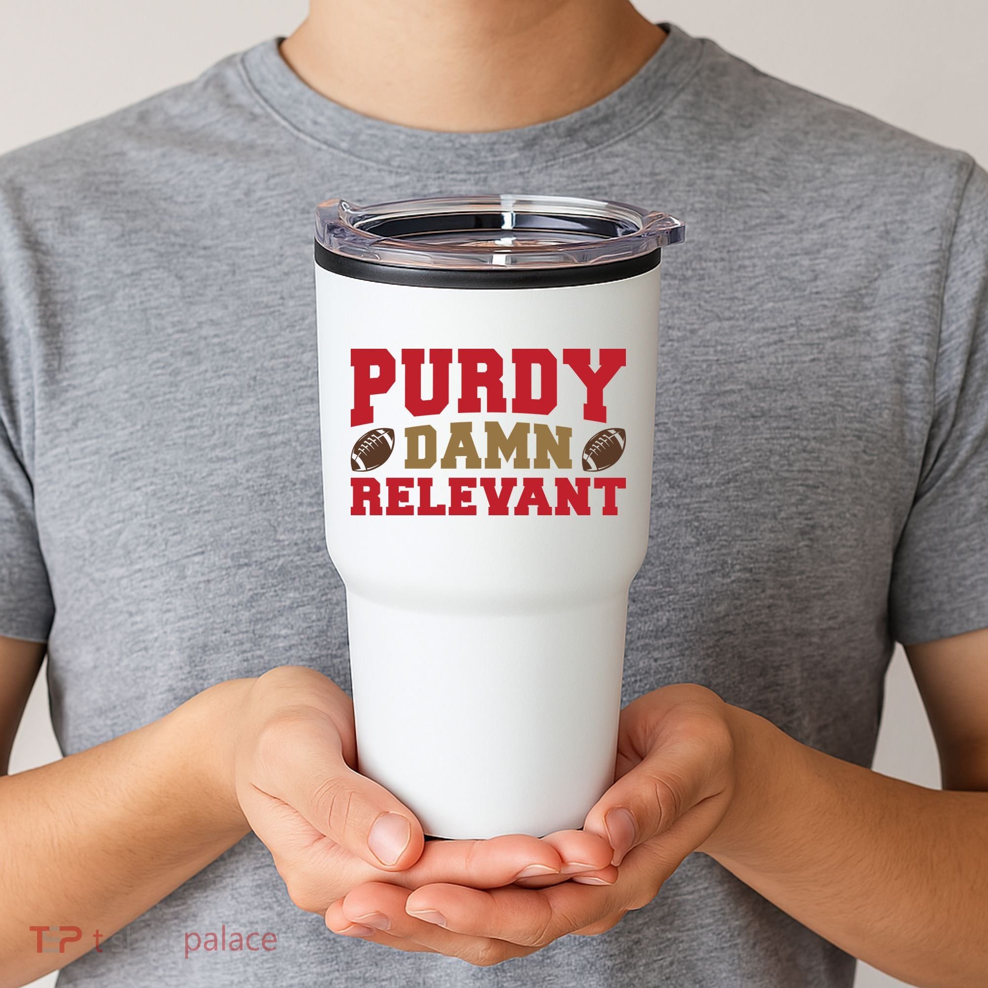 Purdy Damn Relevant San Francisco Football Tumbler
