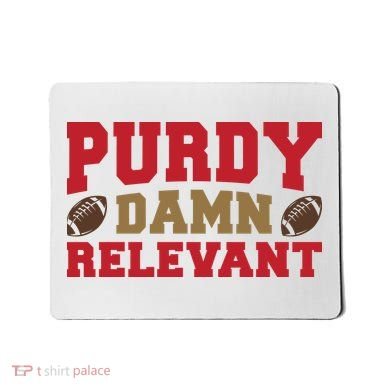 Purdy Damn Relevant San Francisco Football Mousepad