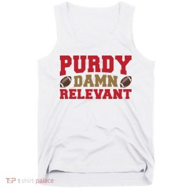 Purdy Damn Relevant San Francisco Football Tank Top