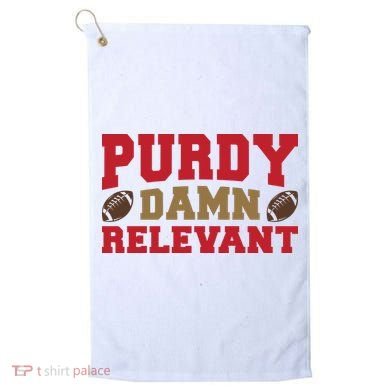 Purdy Damn Relevant San Francisco Football Golf Towel
