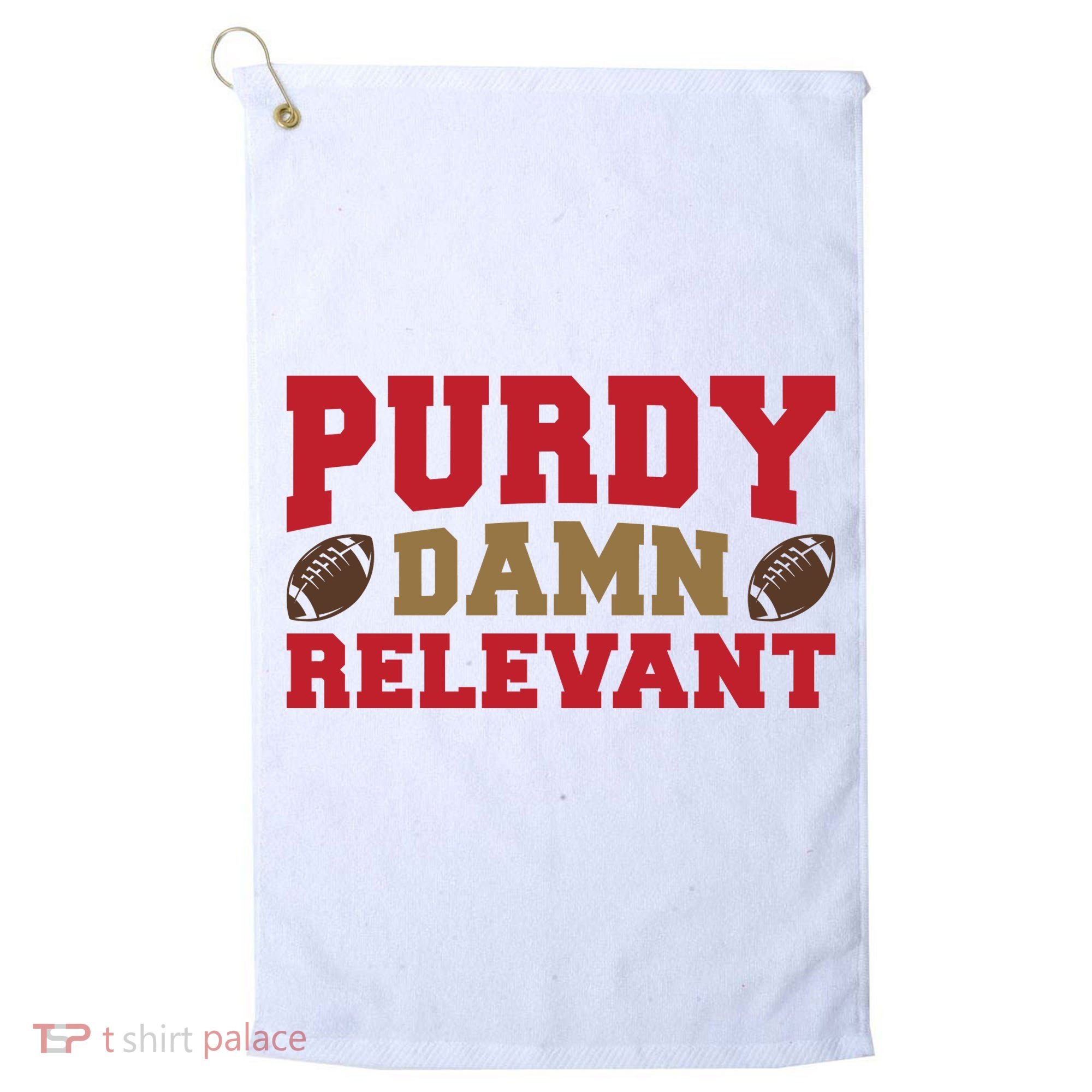 Purdy Damn Relevant San Francisco Football Golf Towel
