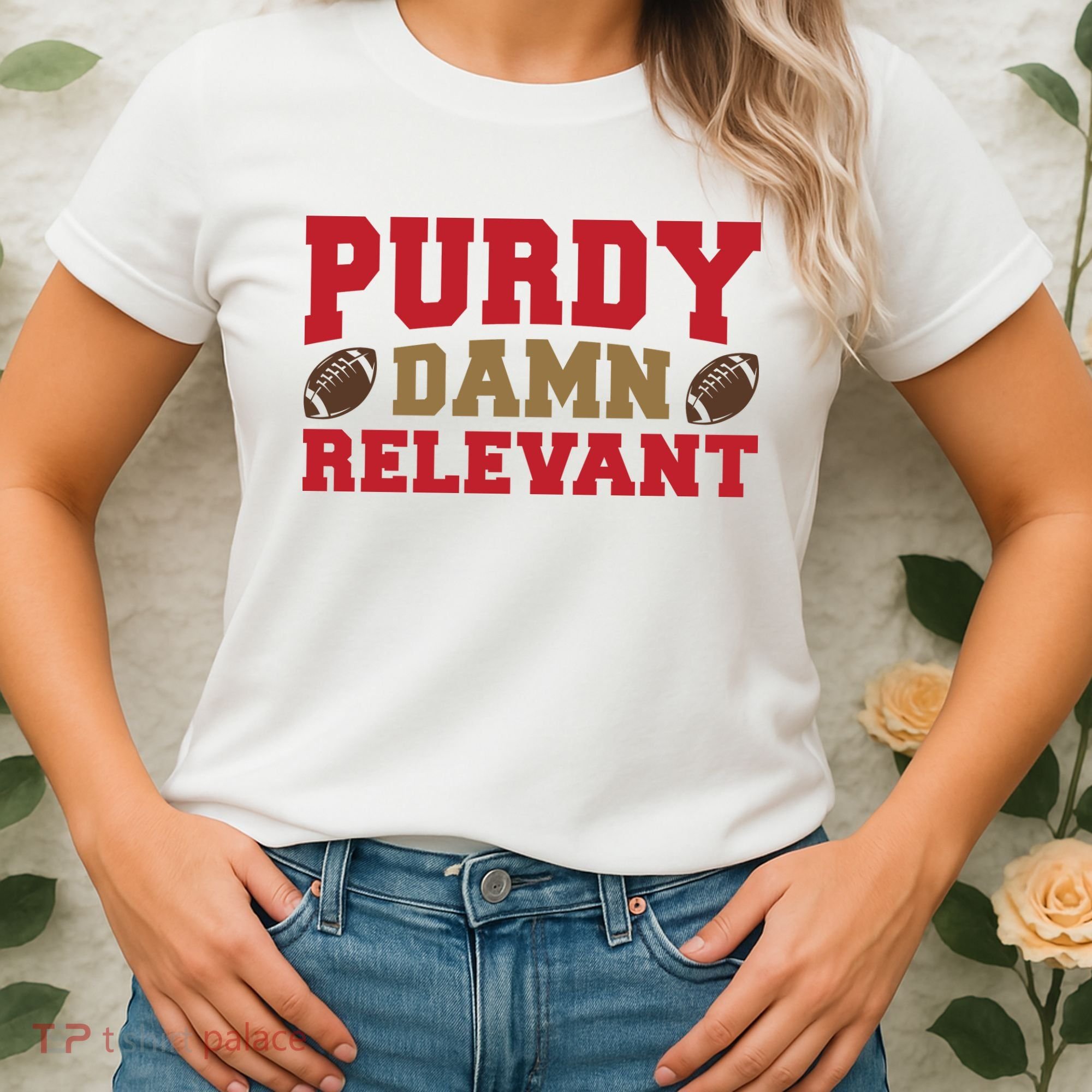 Purdy Damn Relevant San Francisco Football Women's T-Shirt
