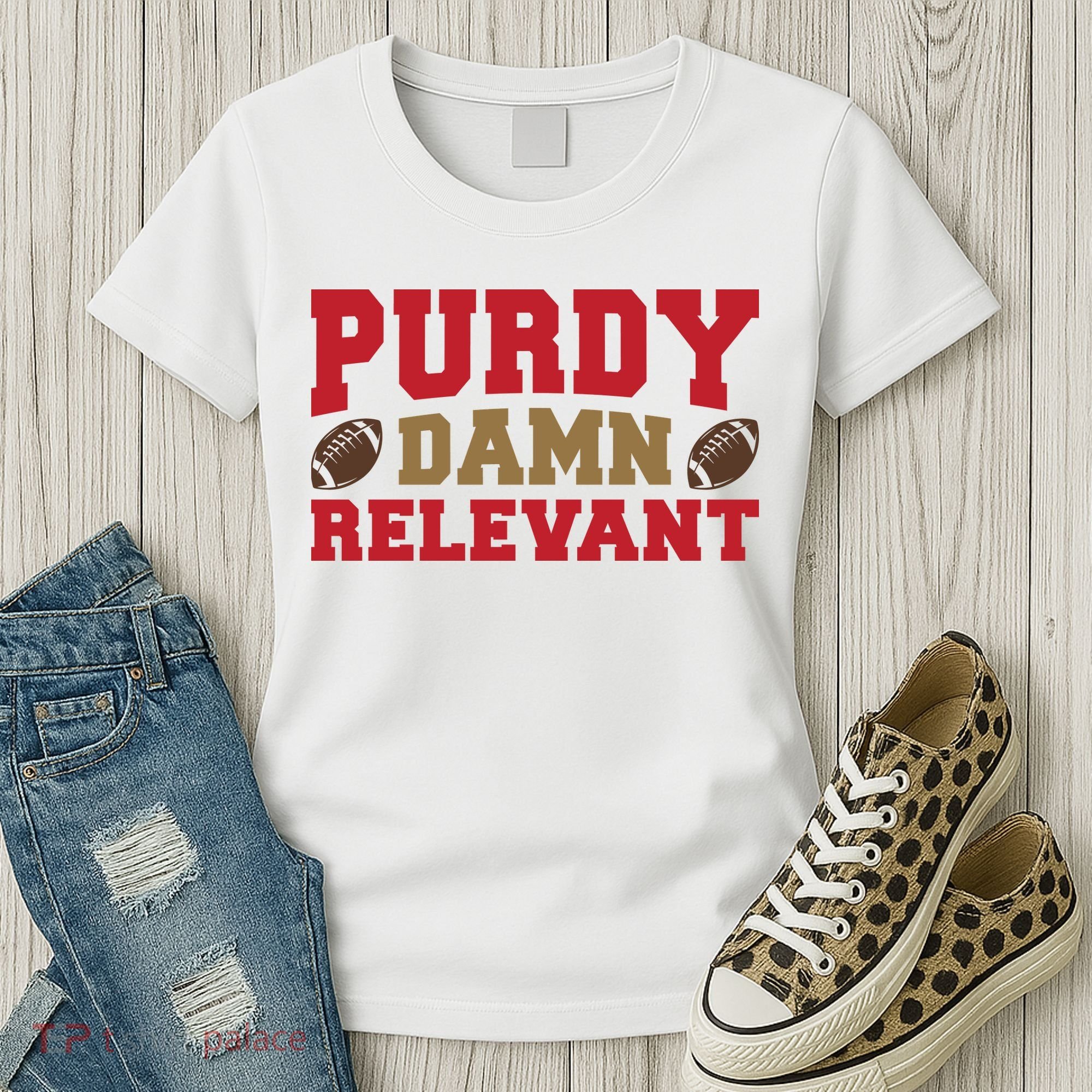 Purdy Damn Relevant San Francisco Football Women's T-Shirt