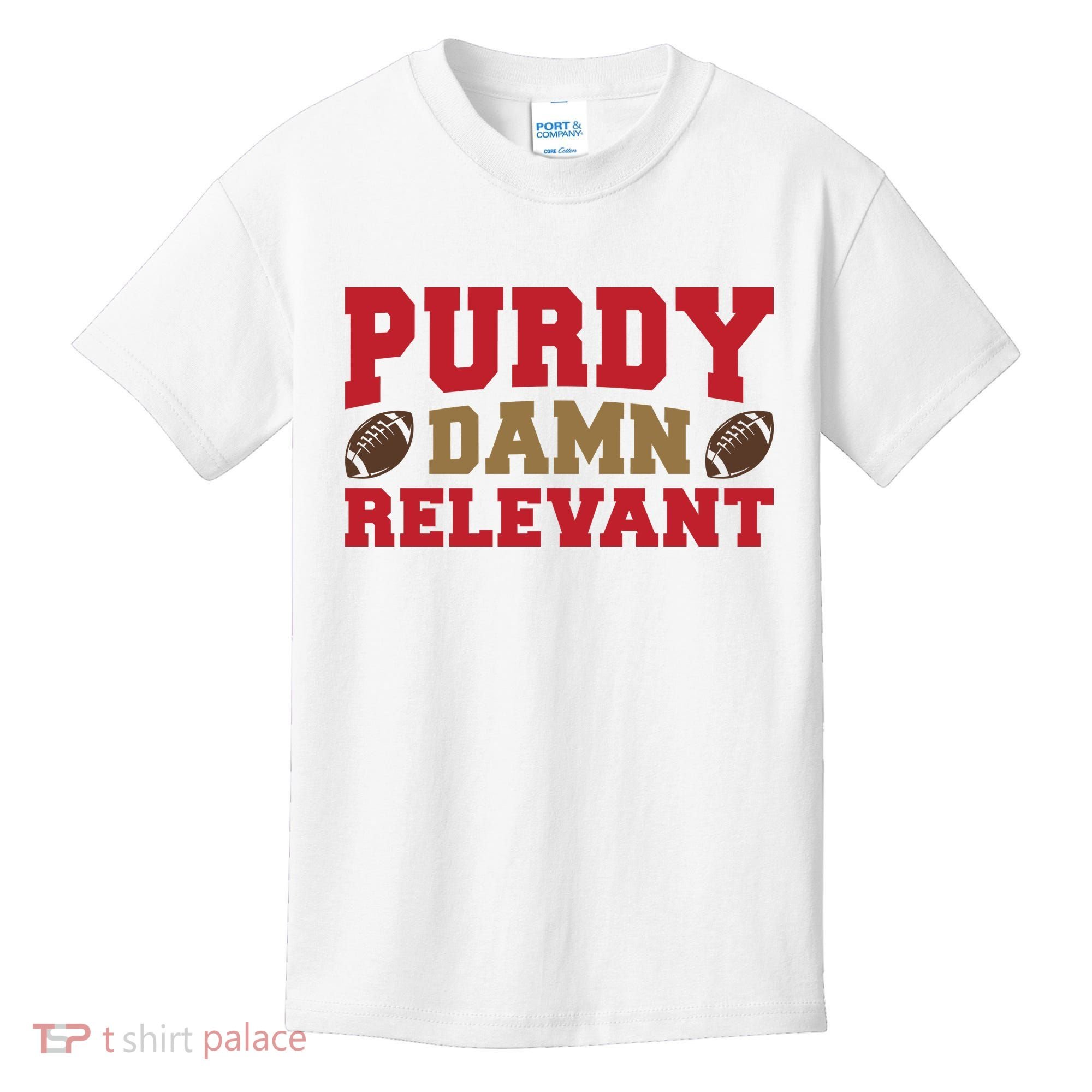 Purdy Damn Relevant San Francisco Football Kids T-Shirt