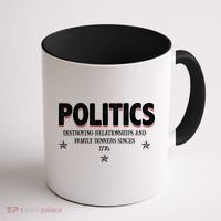 Politics Destroying Relationships And Family Dinners Since 1776 Coffee Mug thumb 1