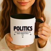 Politics Destroying Relationships And Family Dinners Since 1776 Coffee Mug thumb 3