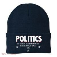 Politics Destroying Relationships And Family Dinners Since 1776 Beanie thumb 0