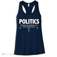 Politics Destroying Relationships And Family Dinners Since 1776 Women's Tank Top thumb 0