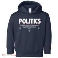 Politics Destroying Relationships And Family Dinners Since 1776 Toddler Hoodie thumb 0