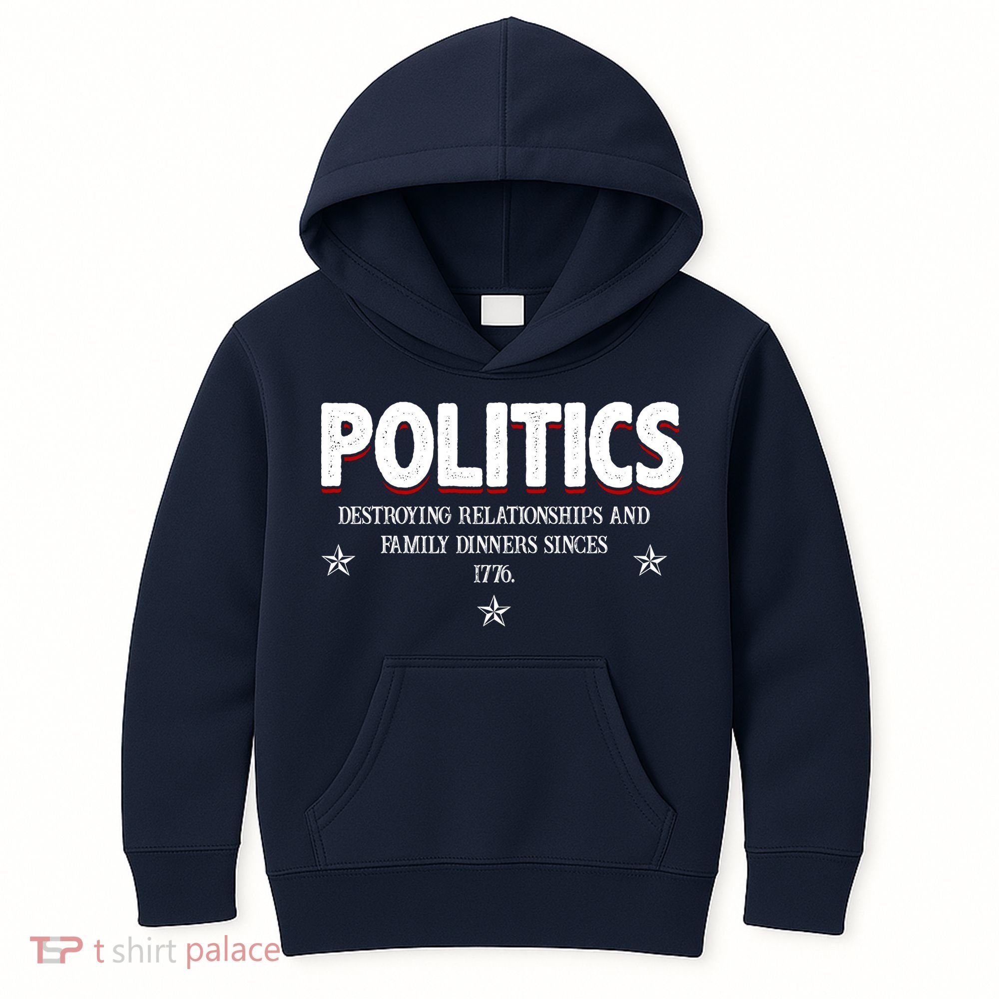 Politics Destroying Relationships And Family Dinners Since 1776 Kids Hoodie