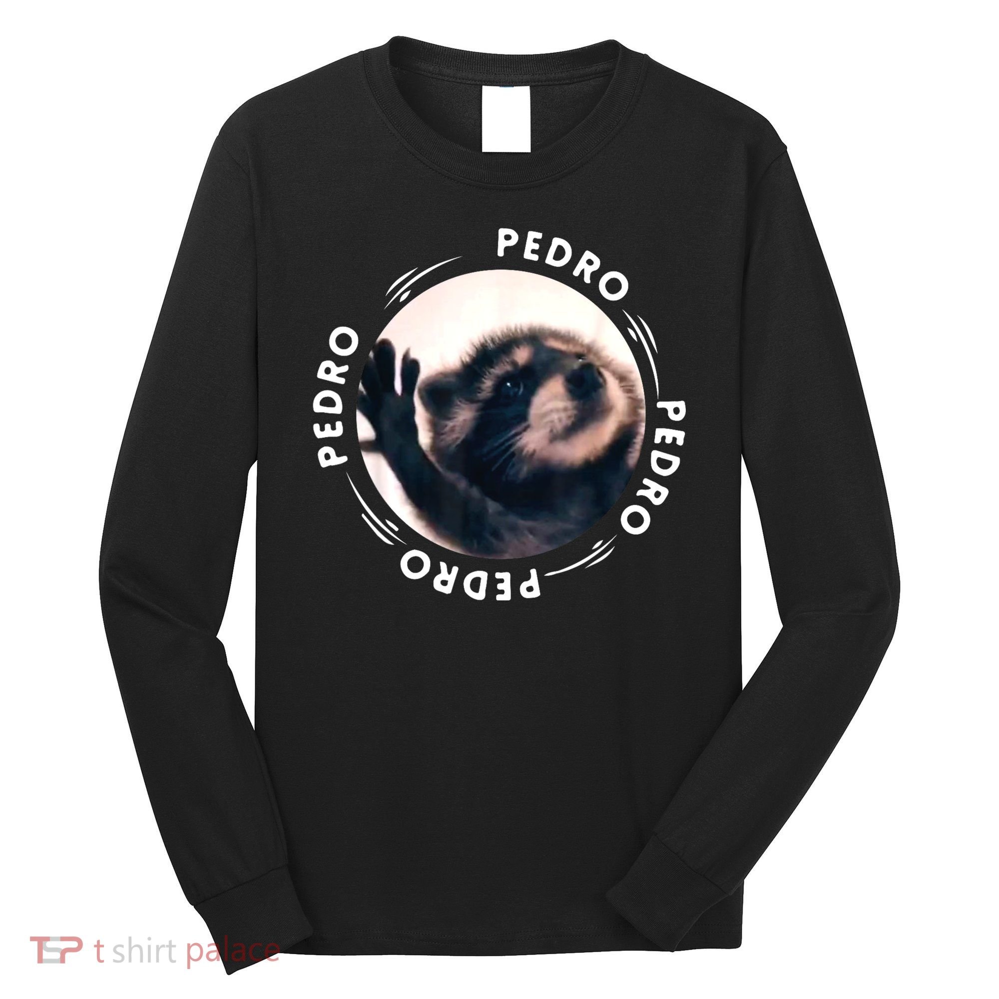Pedro Dancing Raccoon Pedro Pedro Dancing Raccoon Meme Long Sleeve Shirt