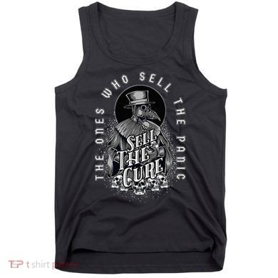 Plague Doctor Sell The Panic Sell The Cure Tank Top