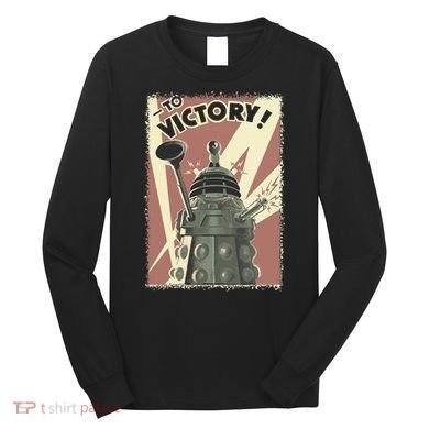 Propoganda Dalek Scifi Fan 60th Anniversary Long Sleeve Shirt