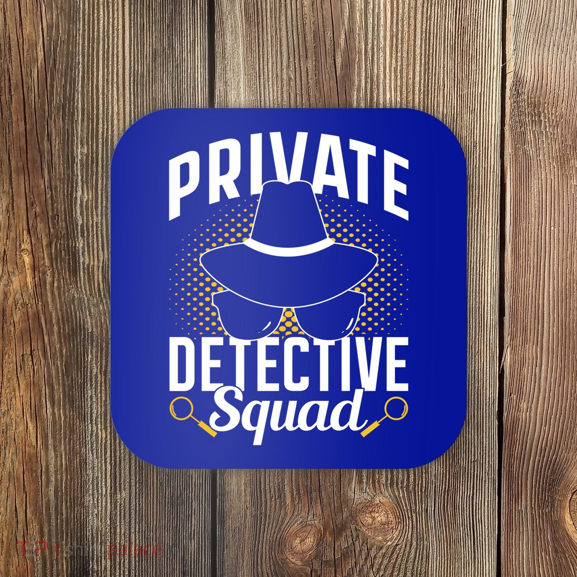 Private Detective Squad Spy Investigator Investigation Funny Gift Coaster