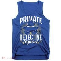 Private Detective Squad Spy Investigator Investigation Funny Gift Tank Top thumb 0