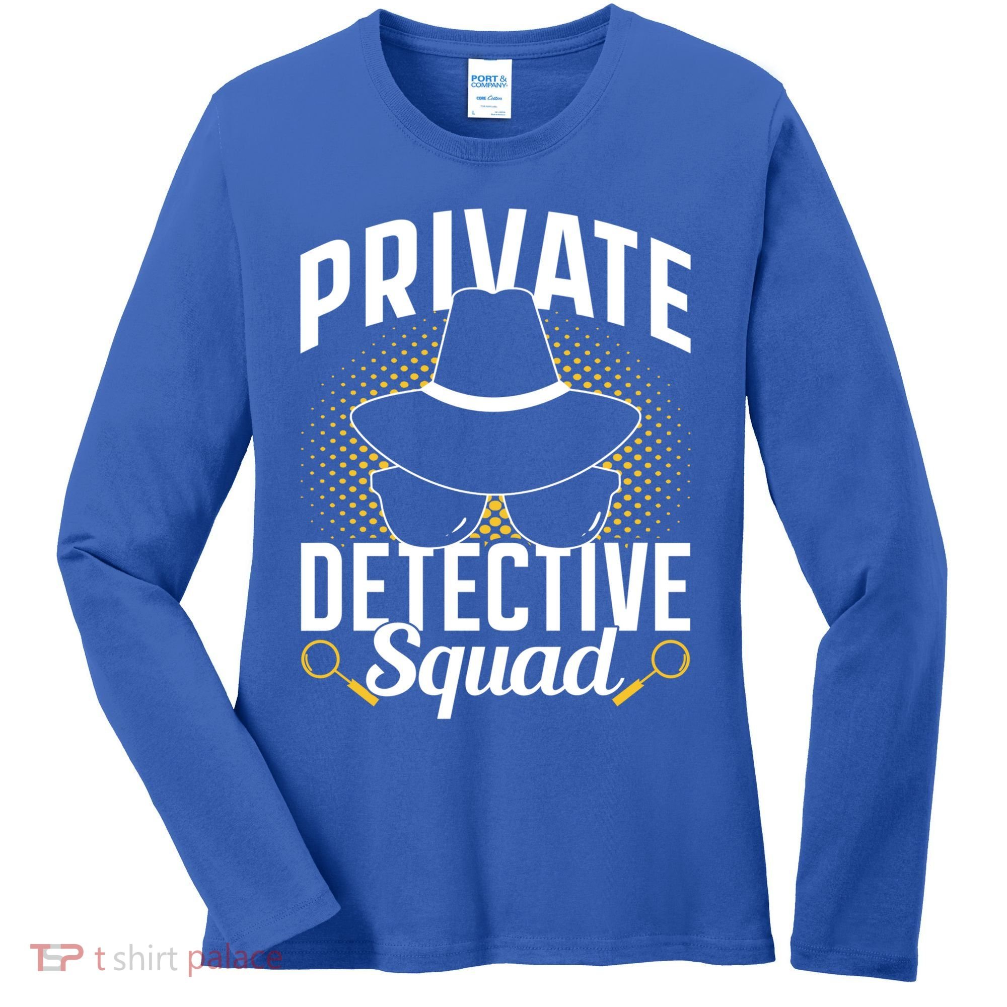 Private Detective Squad Spy Investigator Investigation Funny Gift Women's Long Sleeve Shirt