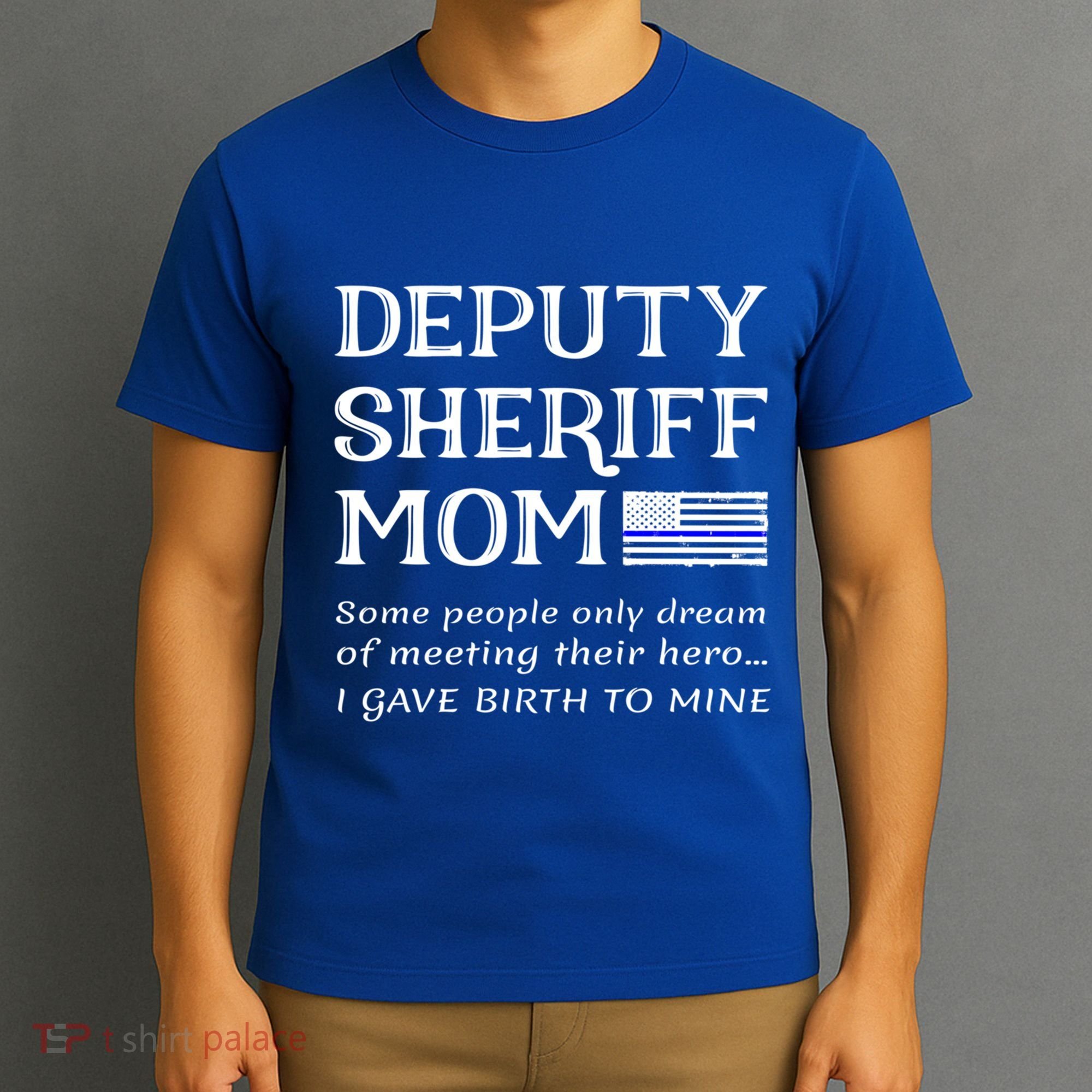 Proud Deputy Sheriff Mom Mother Thin Blue Line American Flag Funny Gift T-Shirt