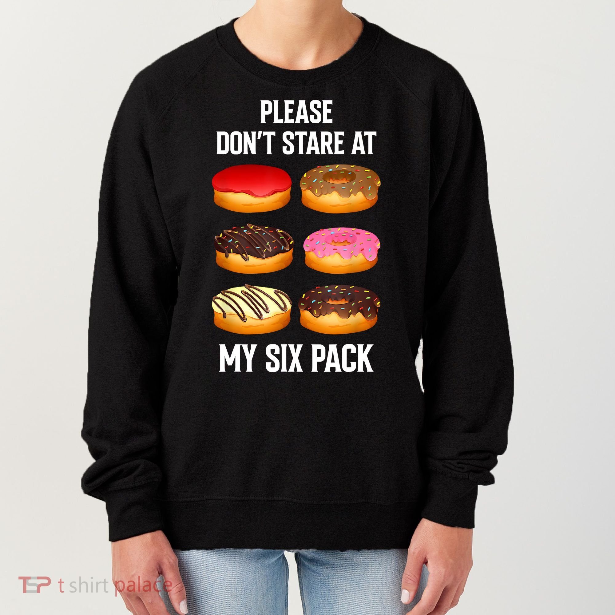 Please Dont Stare At My Six Pack Donuts Abs Six Pack Workout Women's Sweatshirt