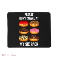 Please Dont Stare At My Six Pack Donuts Abs Six Pack Workout Mousepad thumb 0