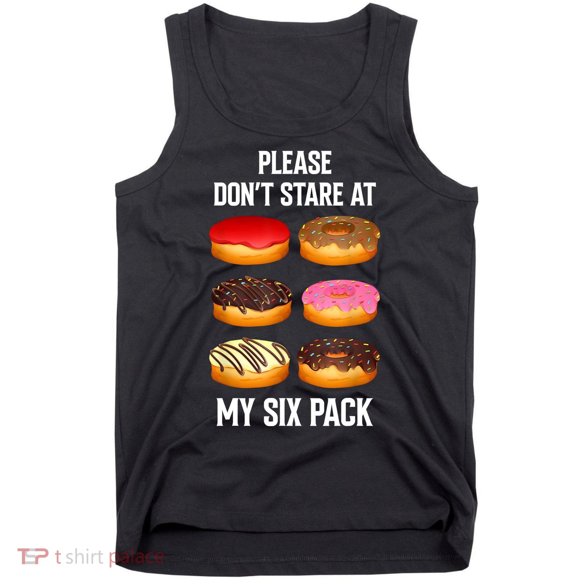 Please Dont Stare At My Six Pack Donuts Abs Six Pack Workout Tank Top