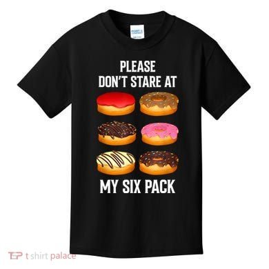 Please Dont Stare At My Six Pack Donuts Abs Six Pack Workout Kids T-Shirt