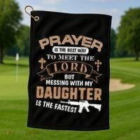 Proud Daddy Saying If You Mess With My Daughter Funny Dad Meaningful Gift Golf Towel thumb 1