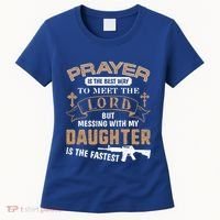 Proud Daddy Saying If You Mess With My Daughter Funny Dad Meaningful Gift Women's T-Shirt thumb 0