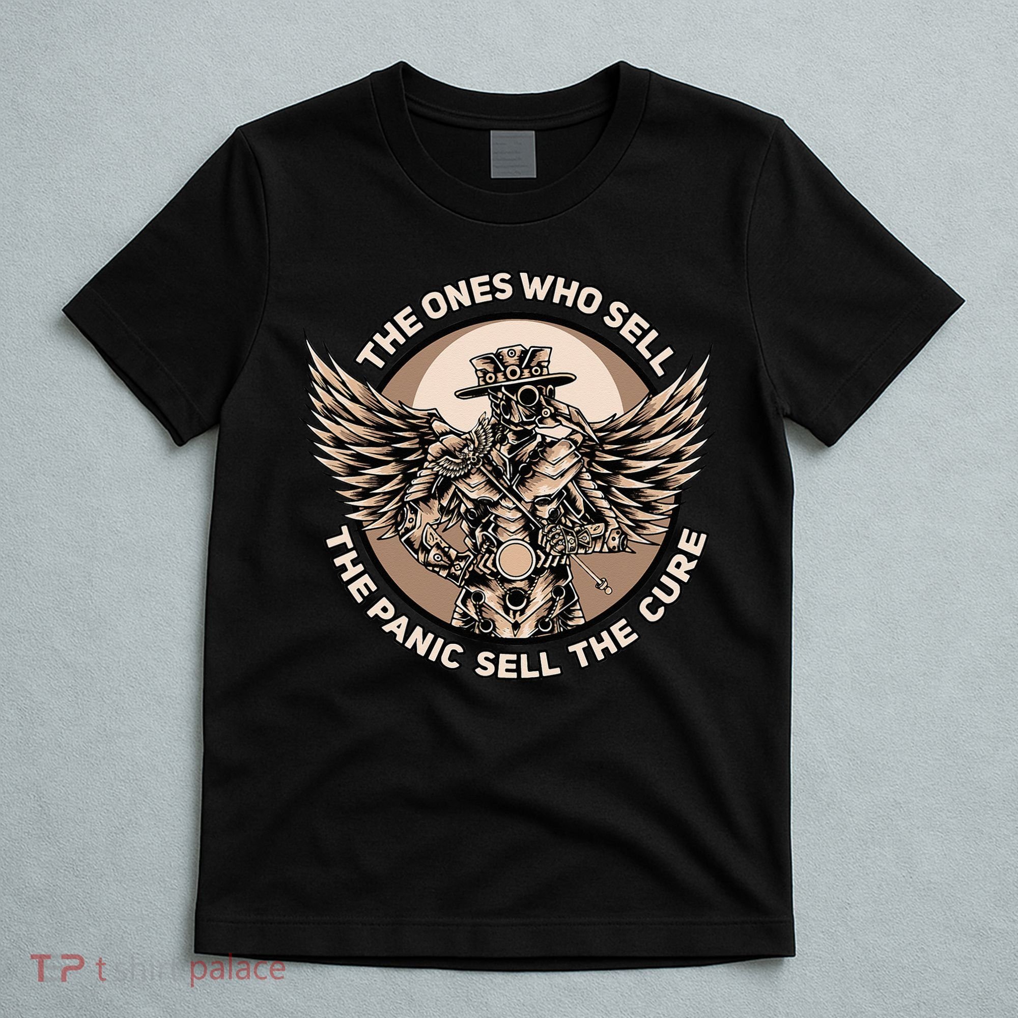 Plague Doctor The Ones Who Sell the Panic Sell the Cure T-Shirt