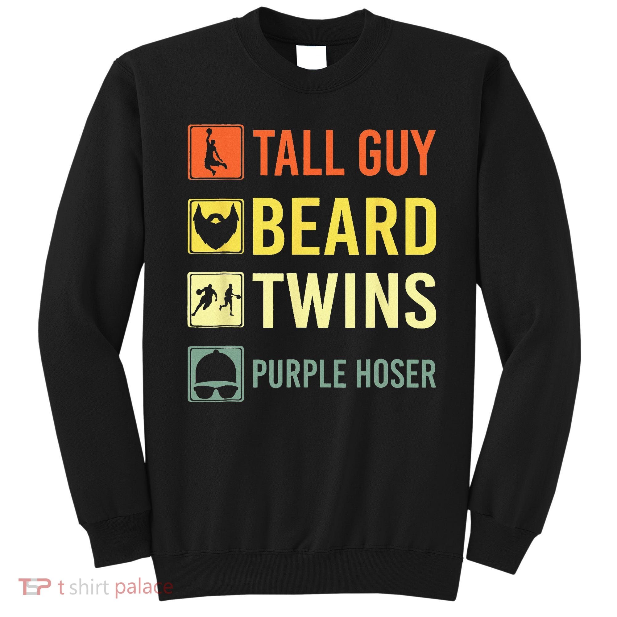 Perfect Dude Tall Guy Beard Twins Purple Hoser Dude Sweatshirt