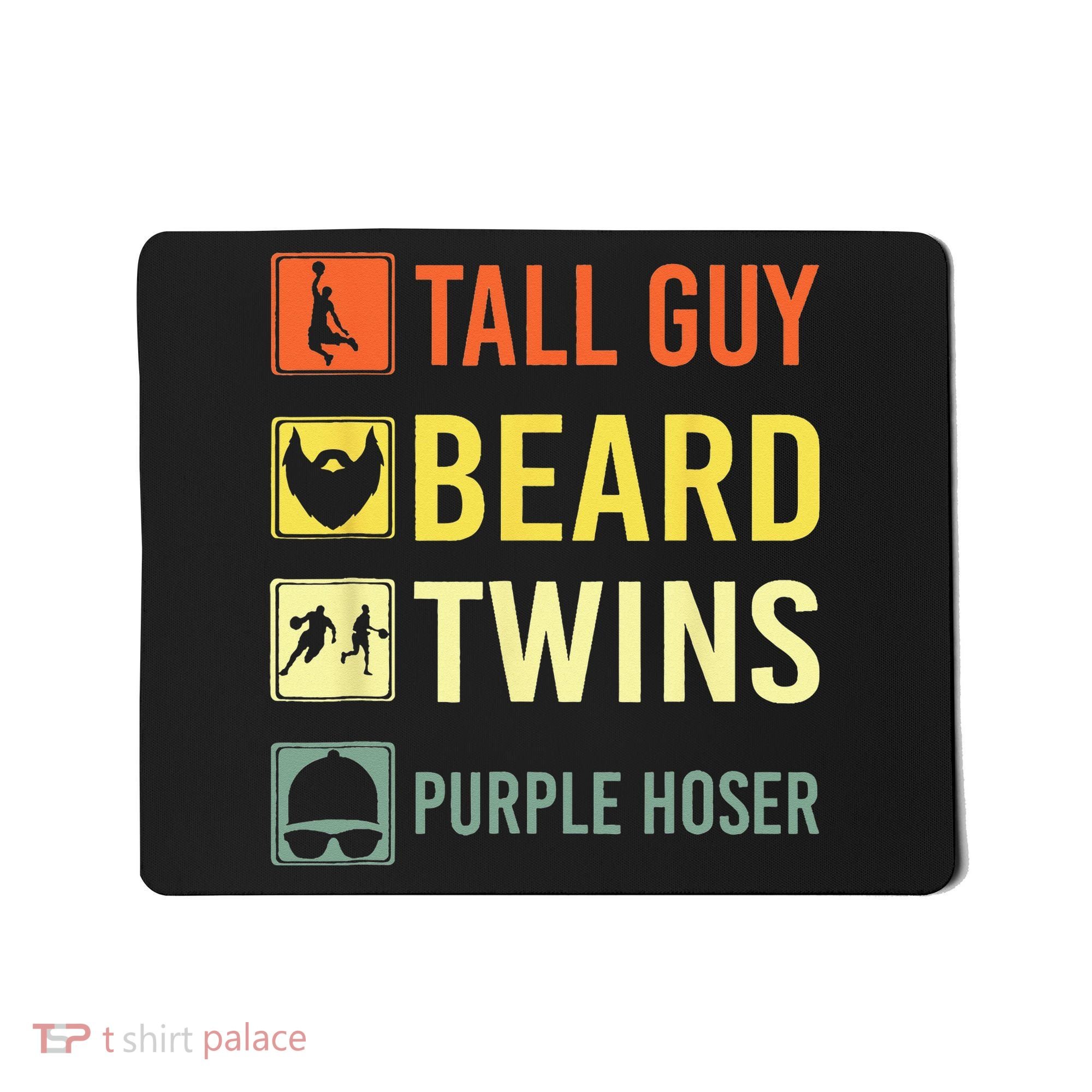 Perfect Dude Tall Guy Beard Twins Purple Hoser Dude Mousepad