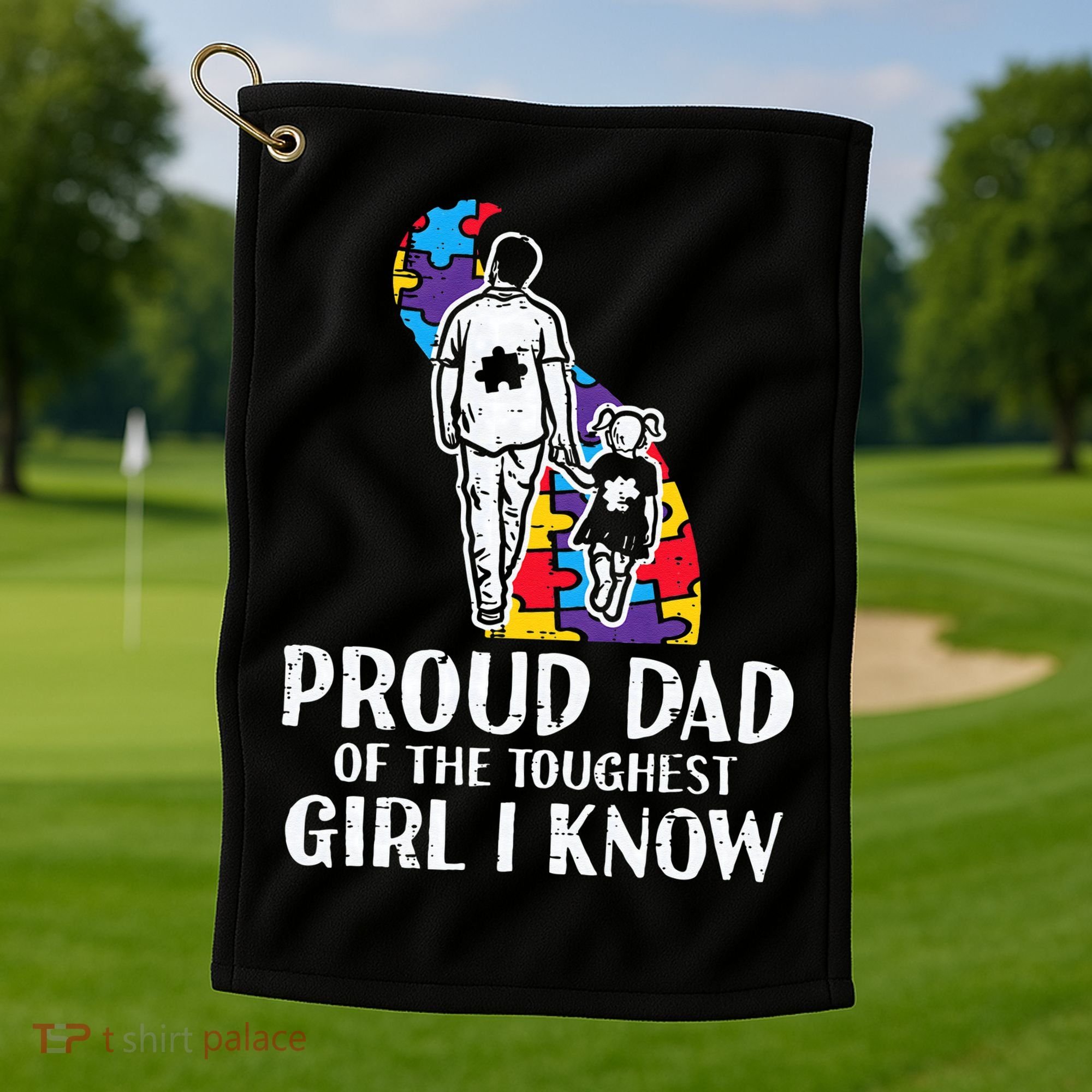 Proud Dad Toughest Autism Awareness Daddy Papa Golf Towel