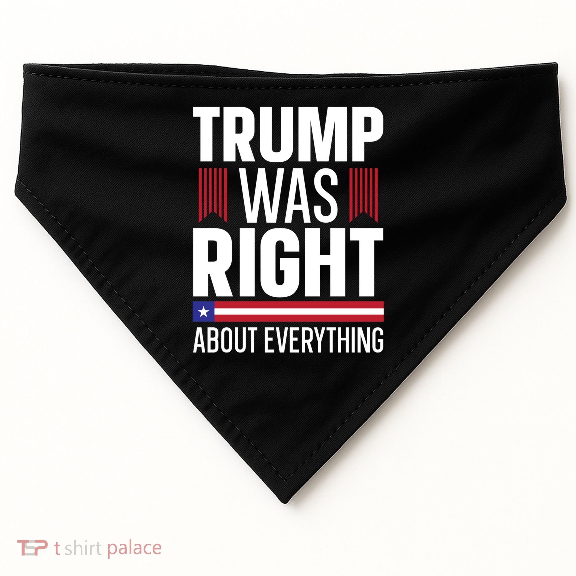 Pro Donald Trump Gift Trump Was Right About Everything Meaningful Gift USA-Made Doggie Bandana
