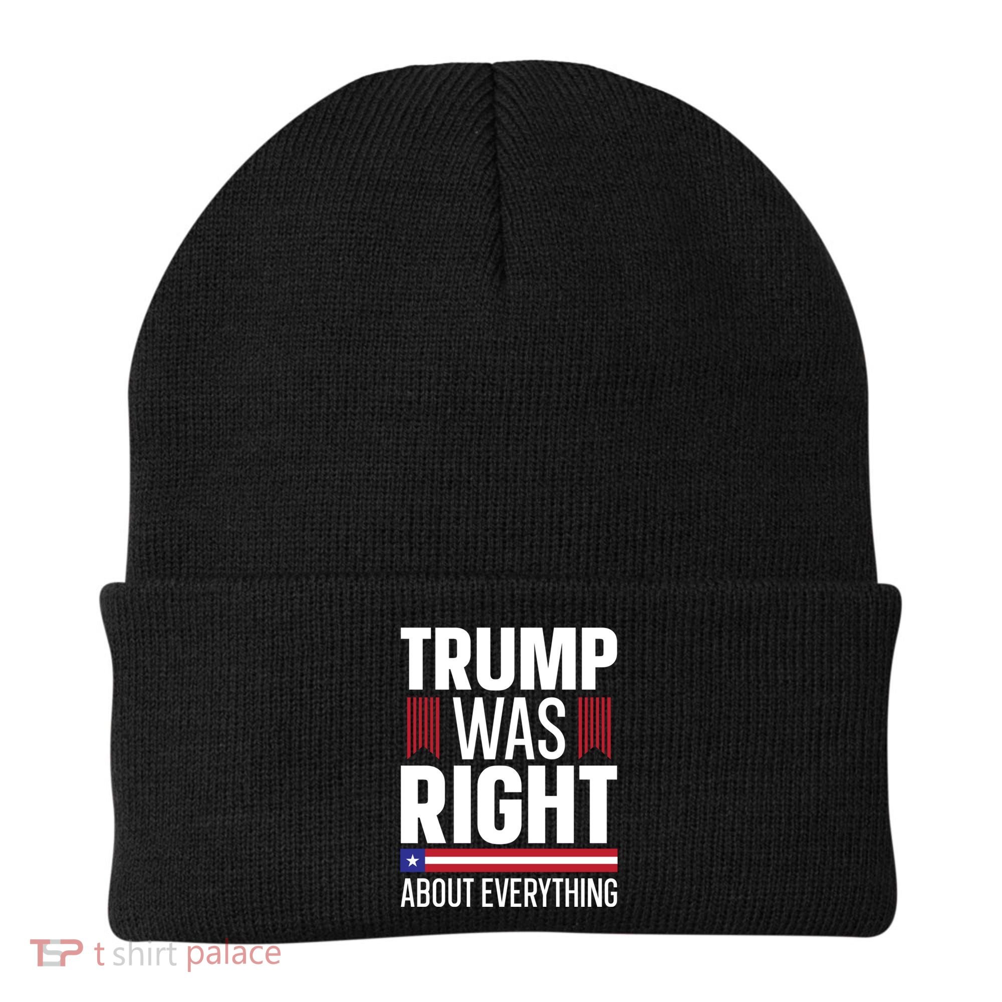 Pro Donald Trump Gift Trump Was Right About Everything Meaningful Gift Beanie