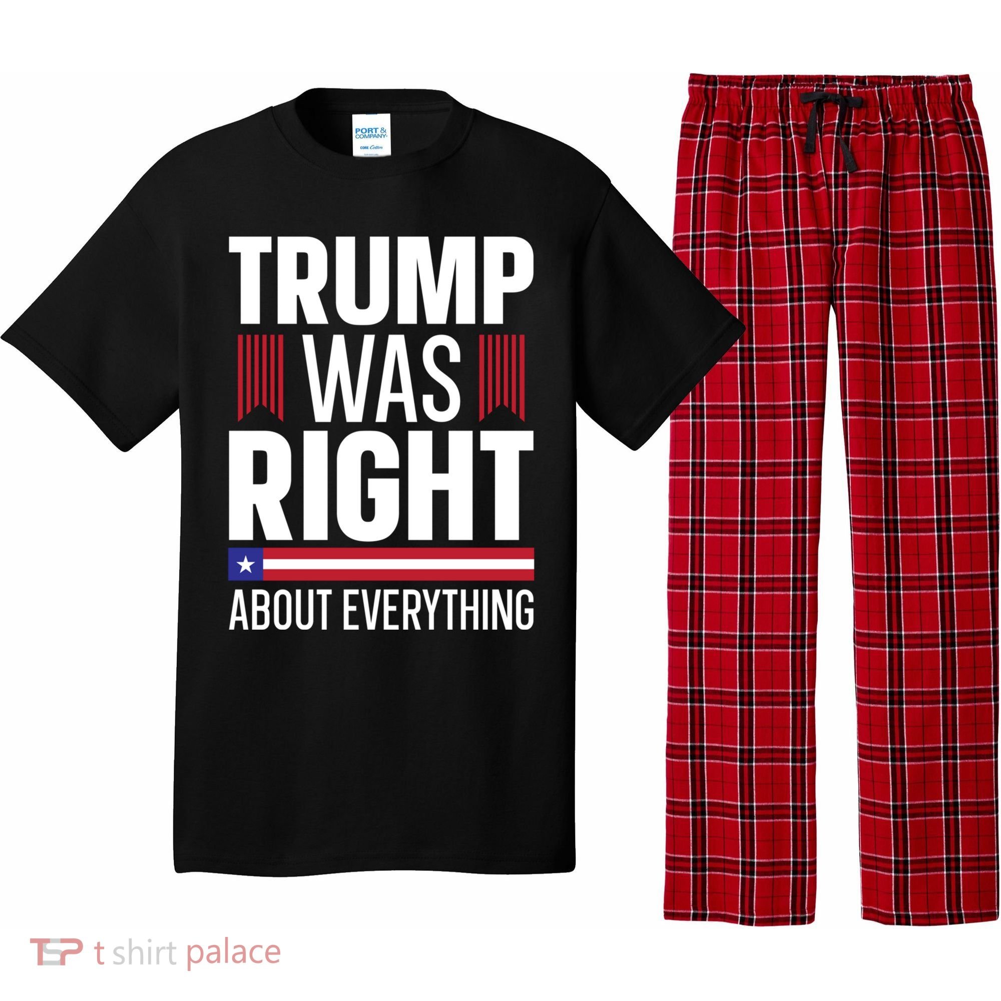 Pro Donald Trump Gift Trump Was Right About Everything Meaningful Gift Pajama Set