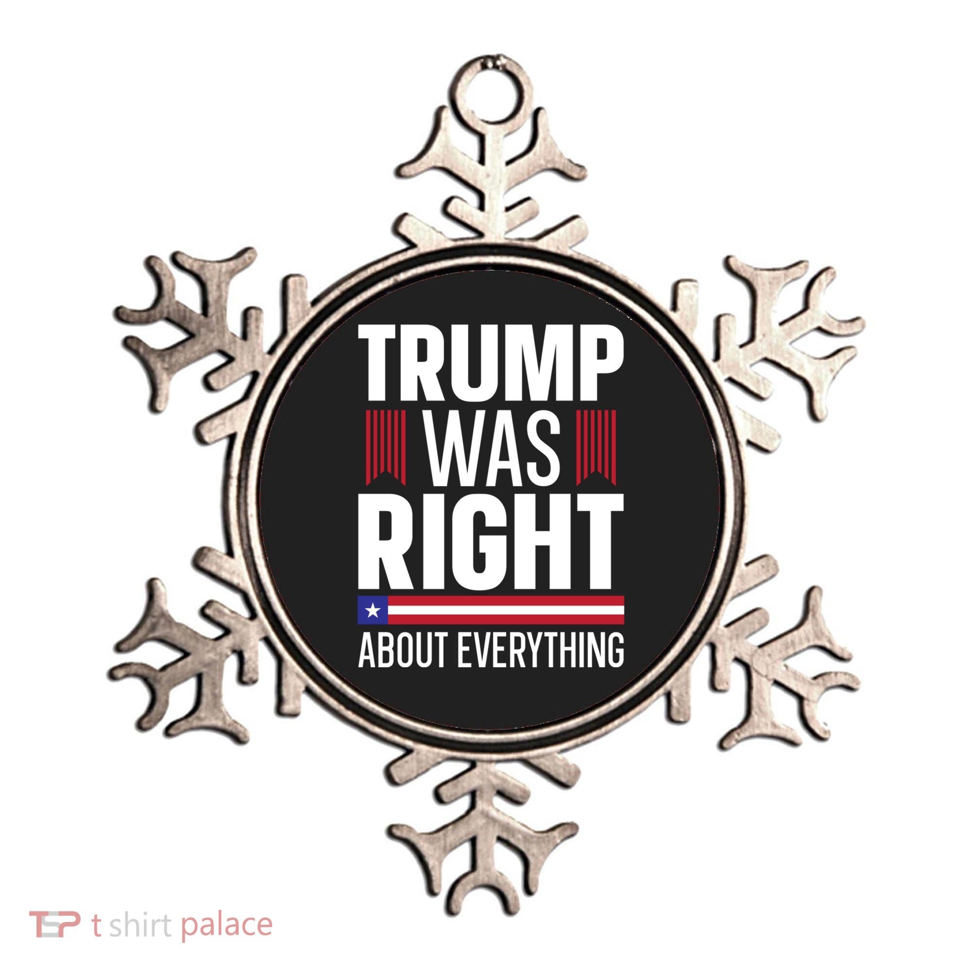 Pro Donald Trump Gift Trump Was Right About Everything Meaningful Gift Ornament